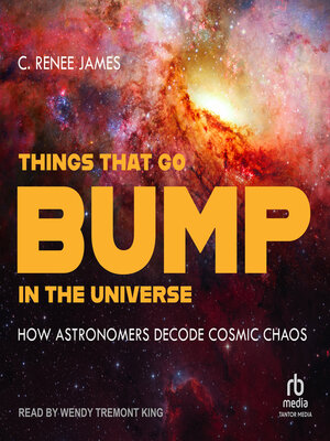 cover image of Things That Go Bump in the Universe